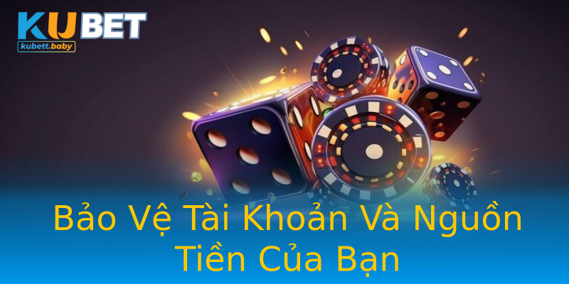 Bảo Vệ Tài Khoản Và Nguồn Tiền Của Bạn