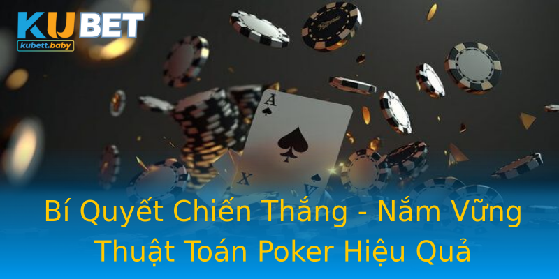 Bí Quyết Chiến Thắng - Nắm Vững Thuật Toán Poker Hiệu Quả