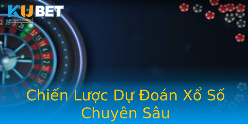Chiến Lược Dự Đoán Xổ Số Chuyên Sâu