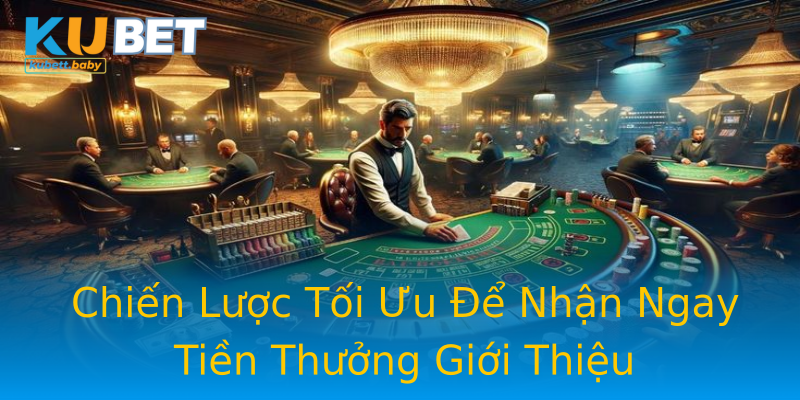 Chiến Lược Tối Ưu Để Nhận Ngay Tiền Thưởng Giới Thiệu Chiến Lược Tối Ưu Để Nhận Ngay Tiền Thưởng Giới Thiệu