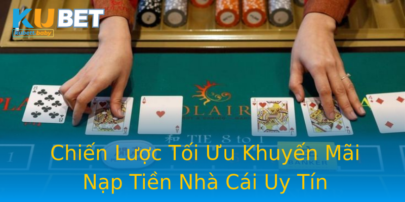 Chiến Lược Tối Ưu Khuyến Mãi Nạp Tiền Nhà Cái Uy Tín