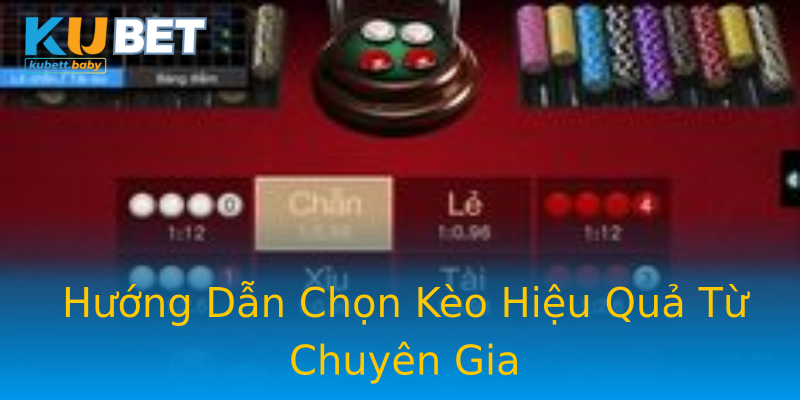 Hướng Dẫn Chọn Kèo Hiệu Quả Từ Chuyên Gia