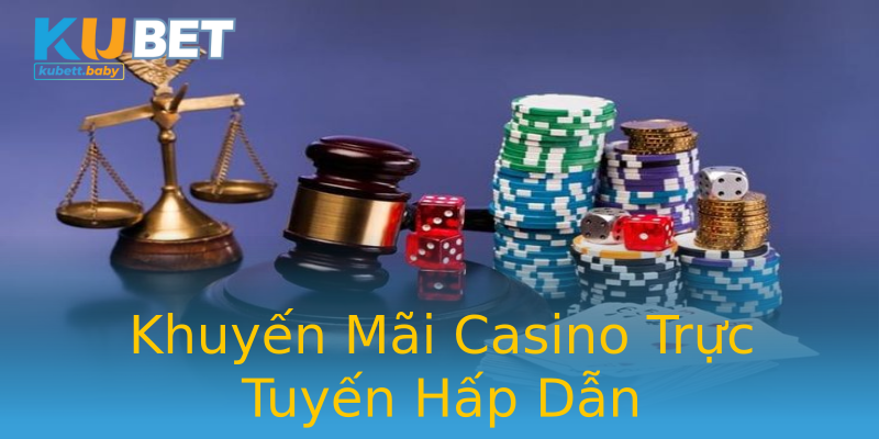 Khuyến Mãi Casino Trực Tuyến Hấp Dẫn