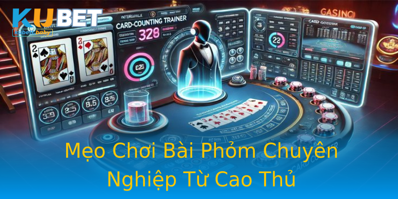 Mẹo Chơi Bài Phỏm Chuyên Nghiệp Từ Cao Thủ
